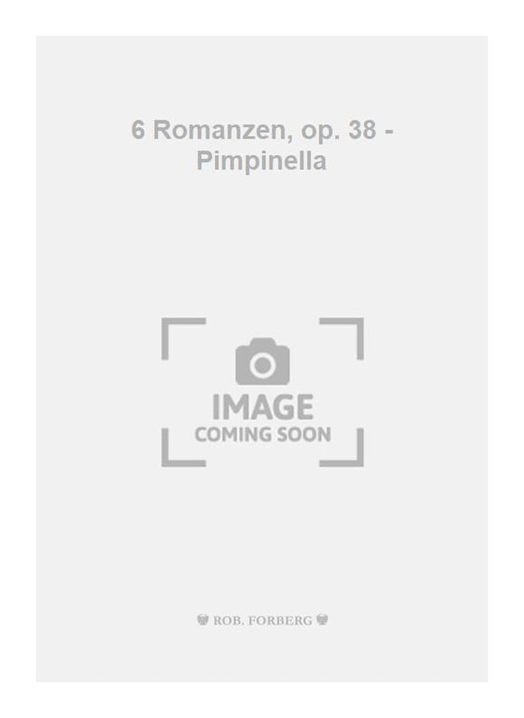 6 Romanzen, op. 38 - Pimpinella